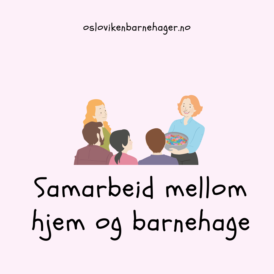 Samarbeid Mellom Hjem Og Barnehage - OsloVikenBarnehager